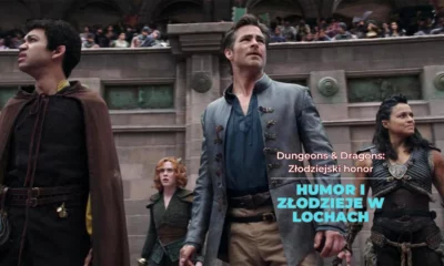Zdjęcie okładkowe wpisu: Dungeons & Dragons: Złodziejski honor – recenzja filmu! Lochy, smoki, złodzieje