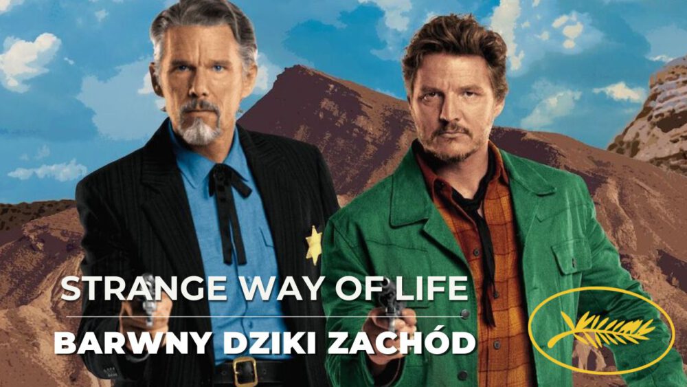 Zdjęcie okładkowe wpisu: Cannes ’23 Strange Way of Life – recenzja filmu. Oj, dzieje się na tym Dzikim Zachodzie