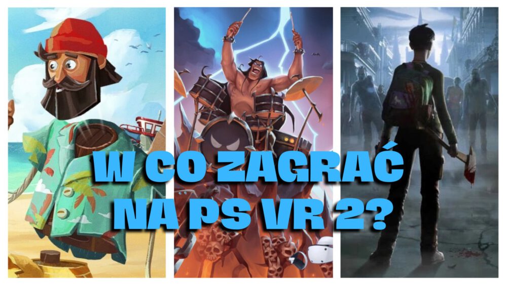 Zdjęcie okładkowe wpisu: 3 ciekawe tytuły, od których warto zacząć na PS VR2!