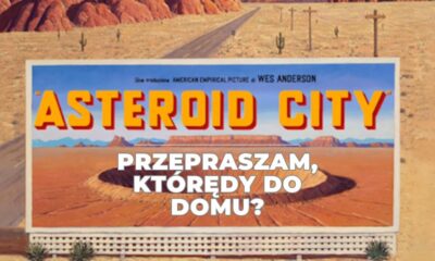 Zdjęcie okładkowe wpisu: Asteroid City – recenzja filmu Wesa Andersona! Co ja właśnie obejrzałem?