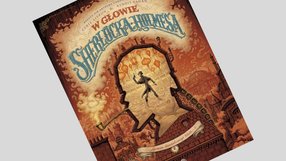 Zdjęcie okładkowe wpisu: W głowie Sherlocka Holmesa: Sprawa skandalicznego biletu tom 2 – recenzja komiksu