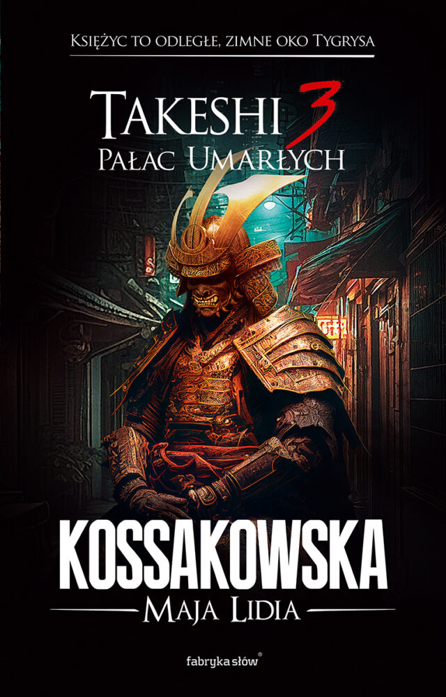 Maja Lidia Kossakowska – Takeshi tom 3: Pałac umarłych – recenzja książki