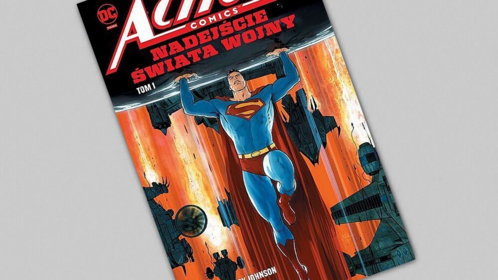 Zdjęcie okładkowe wpisu: Superman – Action Comics tom 1 – Nadejście Świata Wojny – recenzja komiksu