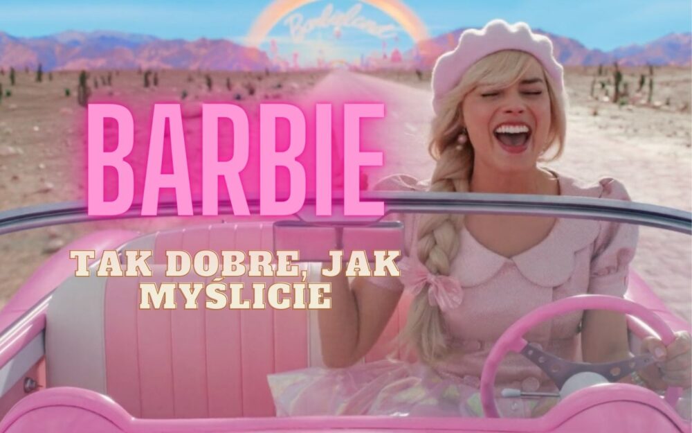 Zdjęcie okładkowe wpisu: Barbie – recenzja filmu Grety Gerwig! Plastik fantastik