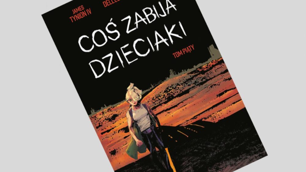 Zdjęcie okładkowe wpisu: Coś zabija dzieciaki tom 5 – recenzja komiksu