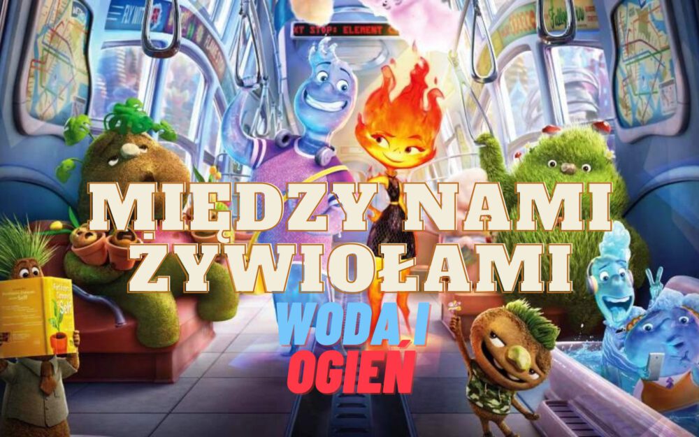 Zdjęcie okładkowe wpisu: Między nami żywiołami – recenzja animacji Pixar! Wrota żywiołów
