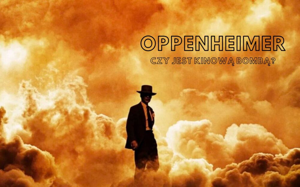 Zdjęcie okładkowe wpisu: Oppenheimer – recenzja filmu! Czy dobrze jest kochać bombę atomową?