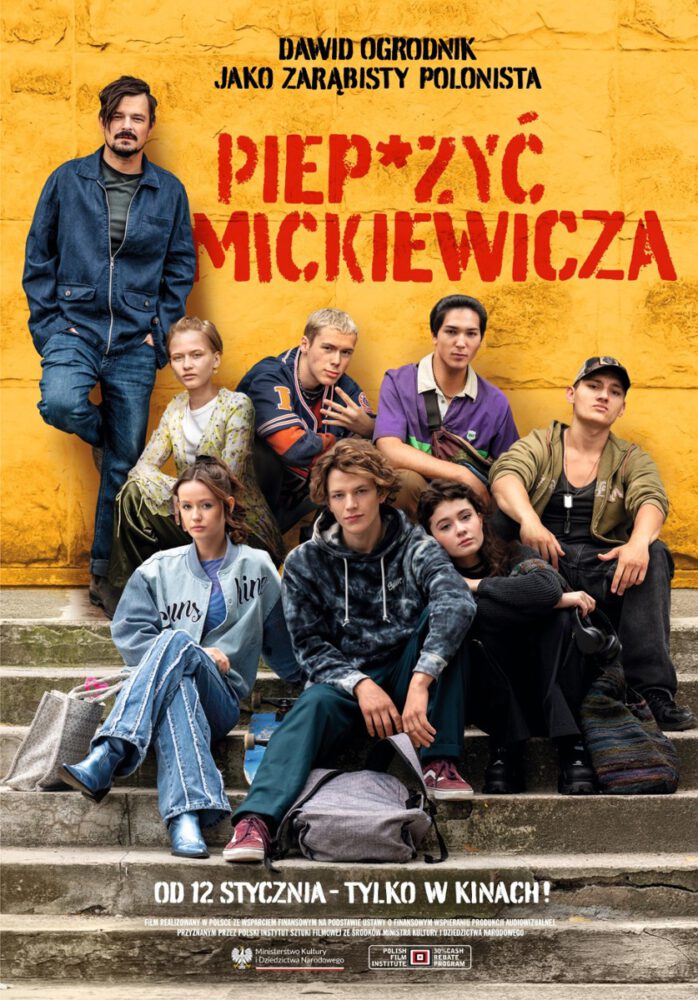 Piep*zyć Mickiewicza – recenzja filmu! Na polaku w liceum