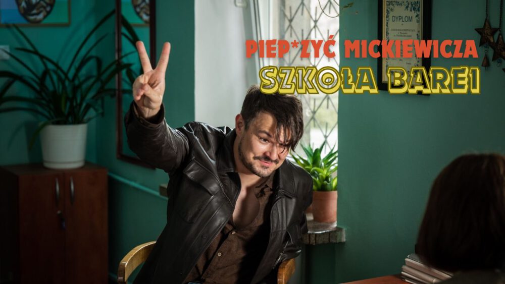 Zdjęcie okładkowe wpisu: Piep*zyć Mickiewicza – recenzja filmu! Na polaku w liceum