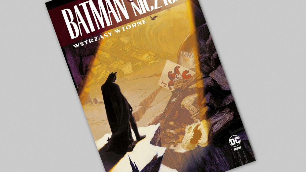 Zdjęcie okładkowe wpisu: Batman – Ziemia niczyja tom 2 – Wstrząsy wtórne – recenzja komiksu
