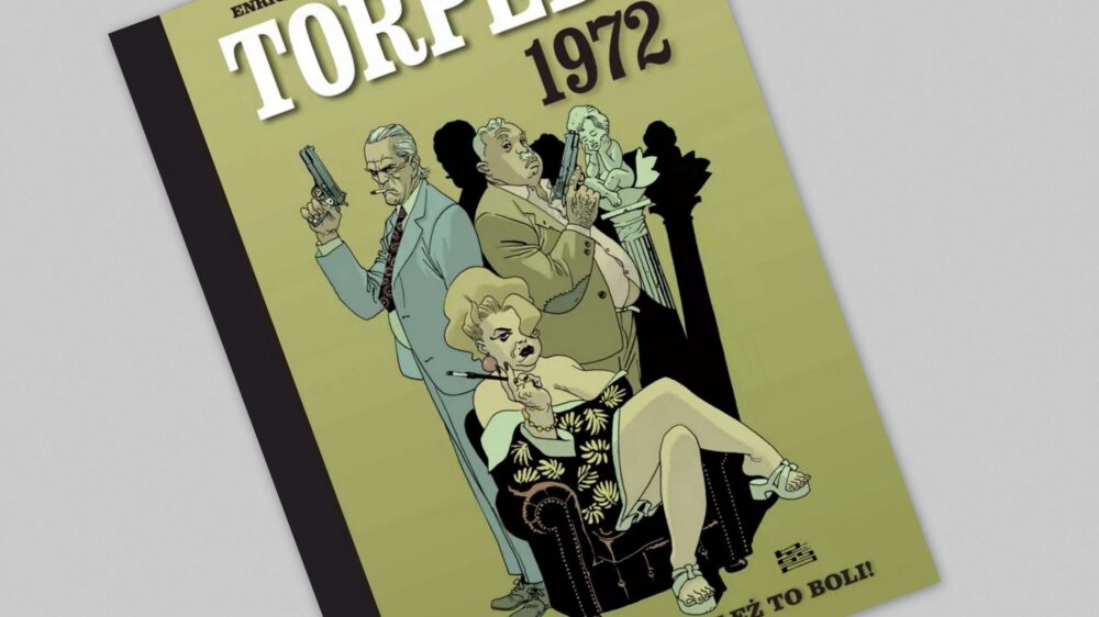 Zdjęcie okładkowe wpisu: Torpedo 1972 – O losie, ależ to boli! – recenzja komiksu