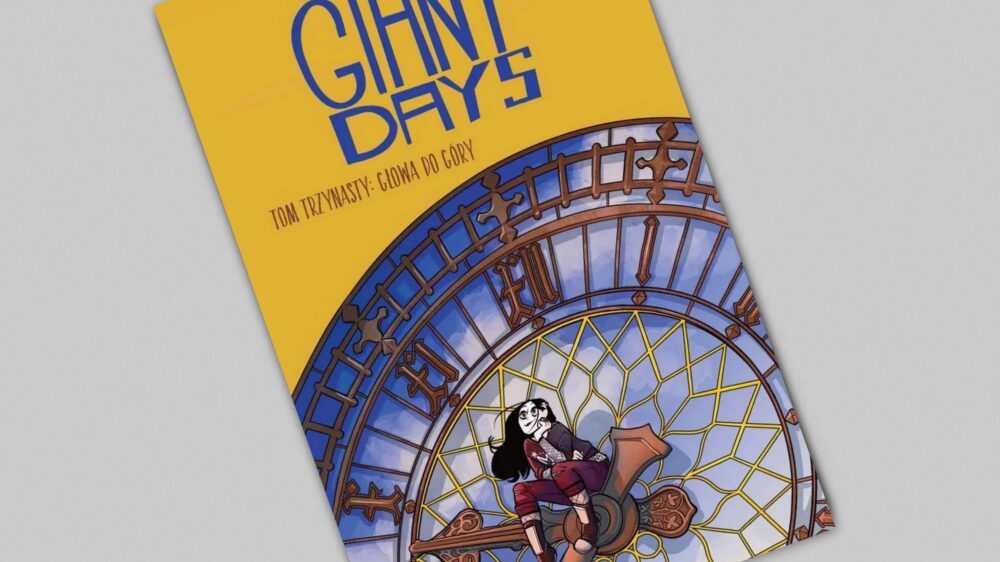 Zdjęcie okładkowe wpisu: Giant Days tom 13 – Głowa do góry – recenzja komiksu