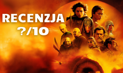 Zdjęcie okładkowe wpisu: Diuna: Część druga – recenzja filmu! Diuna, na którą czekaliśmy