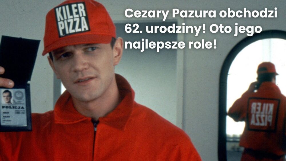 Zdjęcie okładkowe wpisu: Cezary Pazura obchodzi dziś swoje 62 urodziny! Oto pięć jego najlepszych ról!