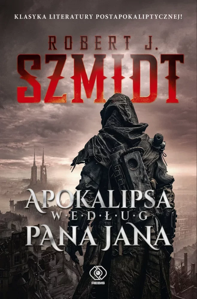Rober J. Szmidt – Apokalipsa według Pana Jana – recenzja książki