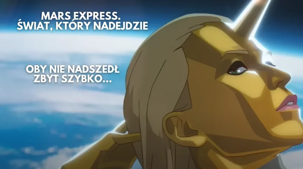Zdjęcie okładkowe wpisu: Mars Express. Świat, który nadejdzie – recenzja filmu! Oby nie nadszedł zbyt szybko…