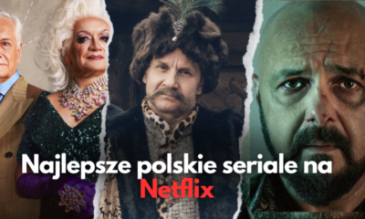 Zdjęcie okładkowe wpisu: Polecane polskie seriale na Netflix | TOP 10
