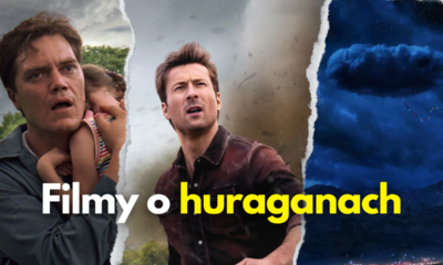 Zdjęcie okładkowe wpisu: Filmy o huraganach I TOP 10 filmów nie tylko katastroficznych