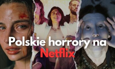 Zdjęcie okładkowe wpisu: Polskie horrory na Netflix. Które filmy i seriale warto zobaczyć?