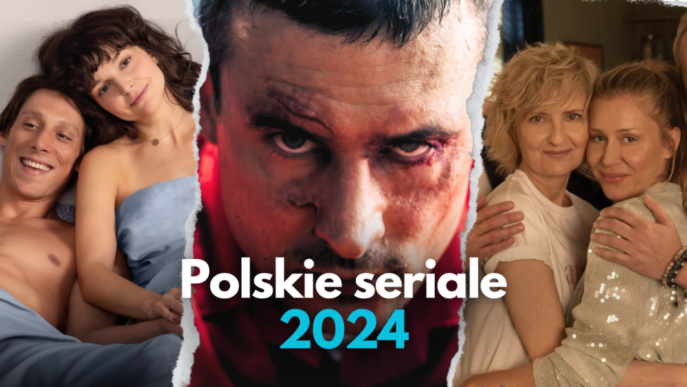 Zdjęcie okładkowe wpisu: Najlepsze nowe polskie seriale z 2024 roku