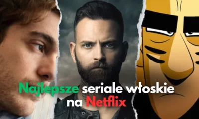 Zdjęcie okładkowe wpisu: Polecane włoskie seriale na Netflix | TOP 10