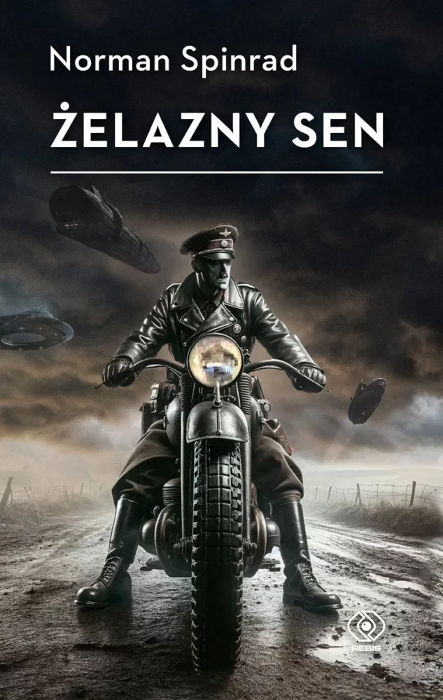 Zdjęcie okładkowe wpisu: Norman Spinrad – Żelazny sen – recenzja książki
