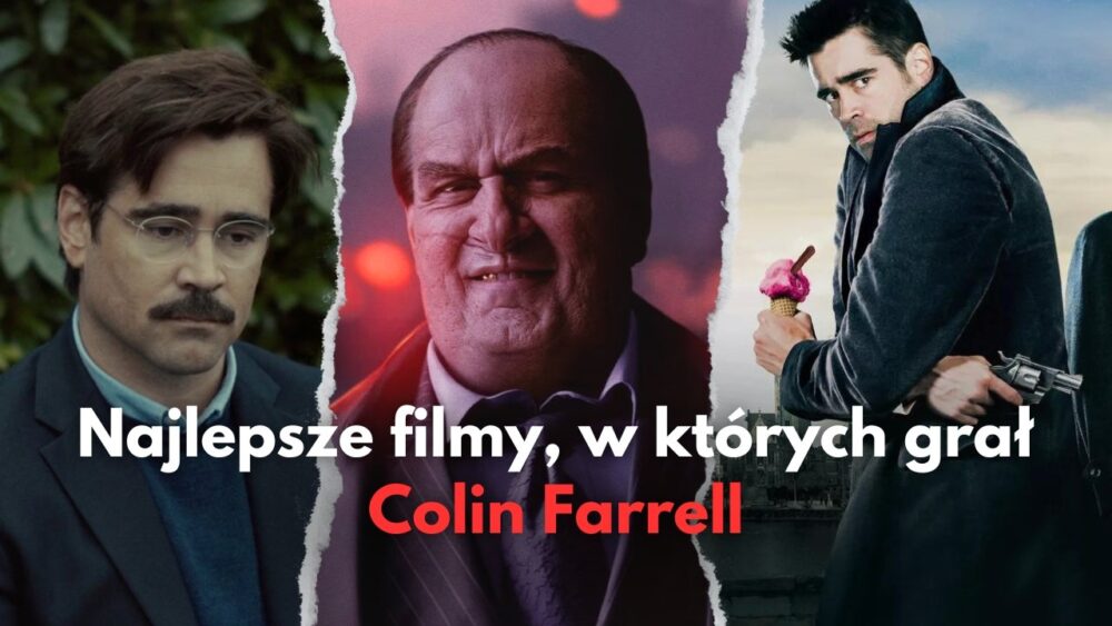 Zdjęcie okładkowe wpisu: Colin Farrell: najlepsze filmowe i serialowe role! | TOP 10