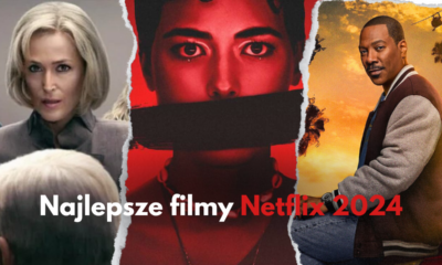 Zdjęcie okładkowe wpisu: TOP Netflix: Najlepsze filmy 2024