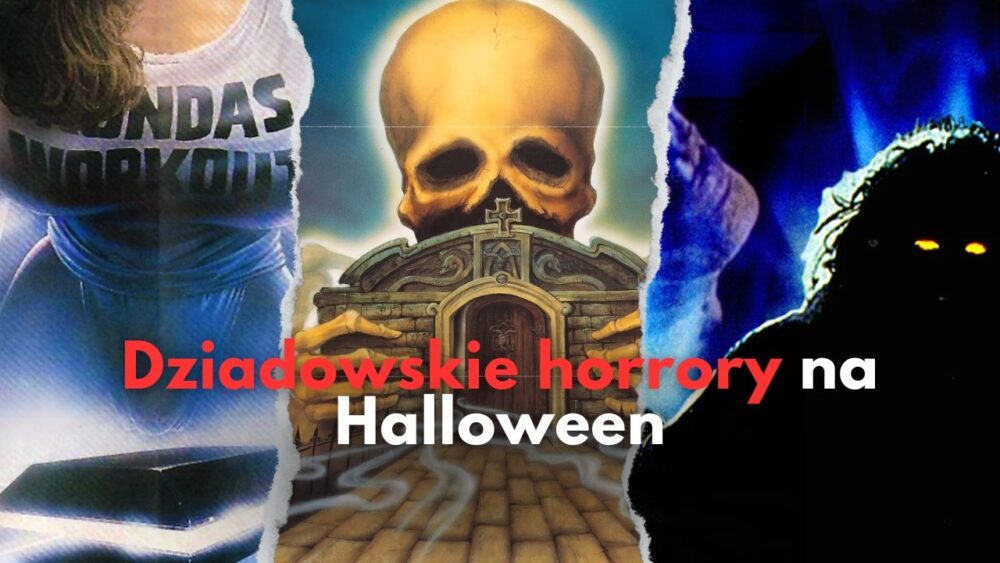 Zdjęcie okładkowe wpisu: Dziadowskie horrory na Halloween 2024. Perełki ze śmietnika grozy