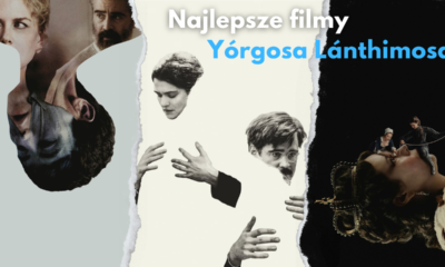 Zdjęcie okładkowe wpisu: Najlepsze filmy Yórgosa Lánthimosa I TOP 8