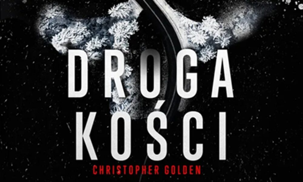 Zdjęcie okładkowe wpisu: Droga kości. Kolejna powieść grozy zmierza na wielki ekran