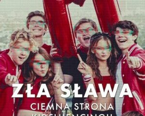 Zdjęcie okładkowe wpisu: Zła sława: Ciemna strona kidfluencingu – recenzja serialu. Ile warte jest twoje dziecko