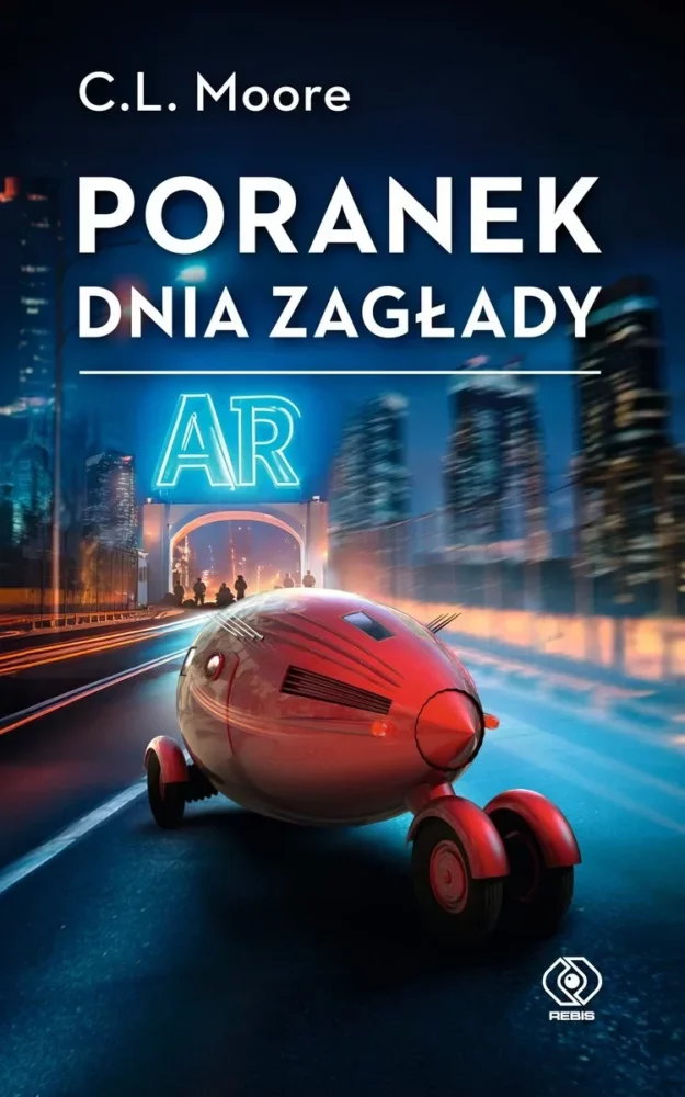 Zdjęcie okładkowe wpisu: C.L. Moore – Poranek dnia zagłady – recenzja książki