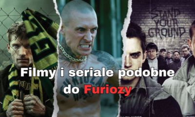 Zdjęcie okładkowe wpisu: Filmy i seriale podobne do: Furioza! Dawka adrenaliny z chuliganką w tle
