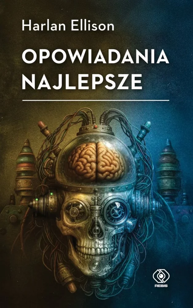 Harlan Ellison – Opowiadania najlepsze – recenzja książki